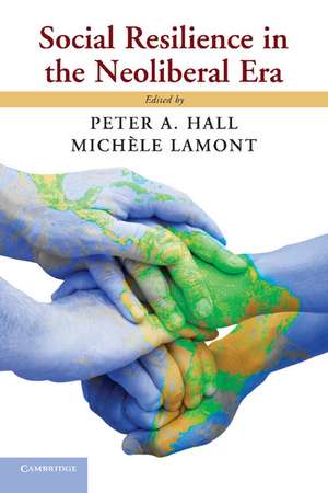 Social Resilience in the Neoliberal Era de Peter A. Hall