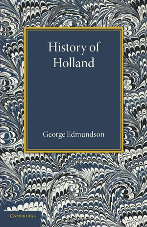 History of Holland de George Edmundson