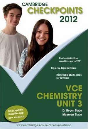 Cambridge Checkpoints VCE Chemistry Unit 3 2012 de Roger Slade