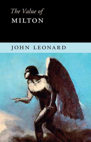 The Value of Milton de John Leonard