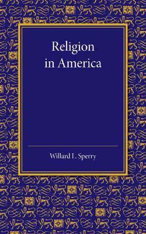 Religion in America de Willard L. Sperry