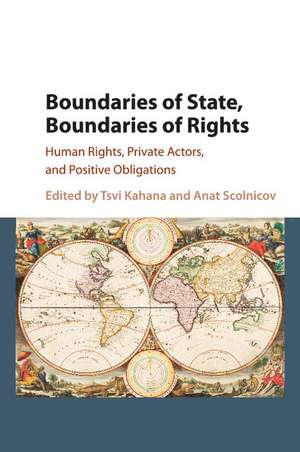 Boundaries of State, Boundaries of Rights: Human Rights, Private Actors, and Positive Obligations de Tsvi Kahana