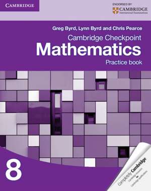 Cambridge Checkpoint Mathematics Practice Book 8 de Greg Byrd