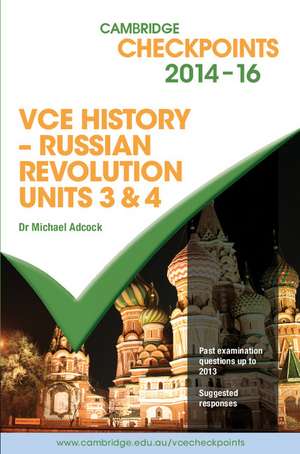 Cambridge Checkpoints VCE History - Russian Revolution 2014-16 and Quiz Me More de Michael Adcock