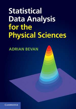 Statistical Data Analysis for the Physical Sciences de Adrian Bevan