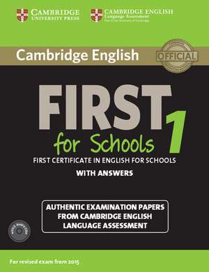 Cambridge English First 1 for Schools for Revised Exam from 2015 Student's Book Pack (Student's Book with Answers and Audio CDs (2)): Authentic Examination Papers from Cambridge English Language Assessment