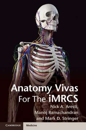 Anatomy Vivas for the Intercollegiate MRCS de Nick Aresti