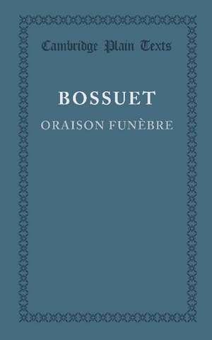 Oraison Funebre de Jacques-Benigne Bossuet