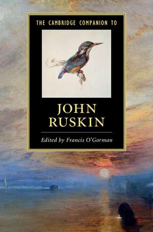 The Cambridge Companion to John Ruskin de Francis O'Gorman