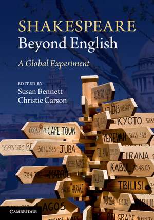 Shakespeare beyond English: A Global Experiment de Susan Bennett