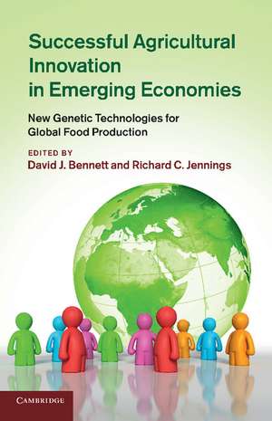 Successful Agricultural Innovation in Emerging Economies: New Genetic Technologies for Global Food Production de David J. Bennett