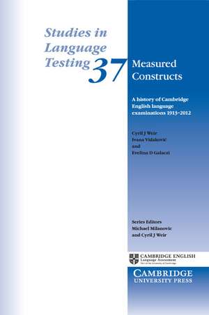 Measured Constructs: A History of Cambridge English Examinations, 1913–2012 de Cyril J. Weir