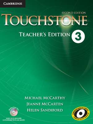 Touchstone Level 3 Teacher's Edition with Assessment Audio CD/CD-ROM de Michael McCarthy