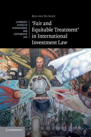 'Fair and Equitable Treatment' in International Investment Law de Roland Kläger