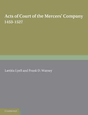 Acts of Court of the Mercers' Company 1453–1527 de Laetitia Lyell