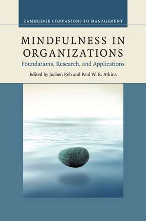 Mindfulness in Organizations: Foundations, Research, and Applications de Jochen Reb