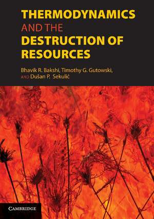 Thermodynamics and the Destruction of Resources de Bhavik R. Bakshi