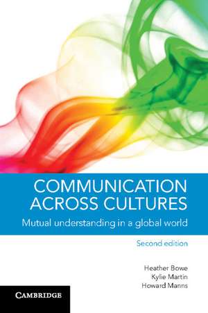 Communication across Cultures: Mutual Understanding in a Global World de Heather Bowe