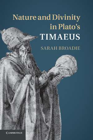 Nature and Divinity in Plato's Timaeus de Sarah Broadie