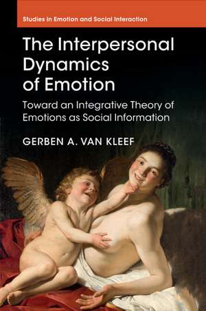 The Interpersonal Dynamics of Emotion: Toward an Integrative Theory of Emotions as Social Information de Gerben A. van Kleef