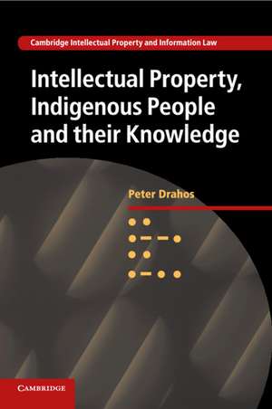 Intellectual Property, Indigenous People and their Knowledge de Peter Drahos