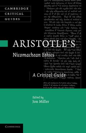 Aristotle's Nicomachean Ethics: A Critical Guide de Jon Miller