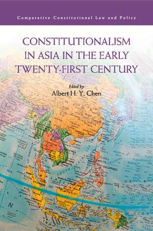 Constitutionalism in Asia in the Early Twenty-First Century de Albert H. y. Chen