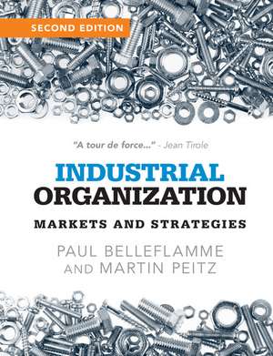 Industrial Organization: Markets and Strategies de Paul Belleflamme