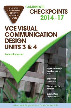 Cambridge Checkpoints VCE Visual Communication Design Units 3 and 4 2014-17 and Quiz Me More de Jacinta Patterson