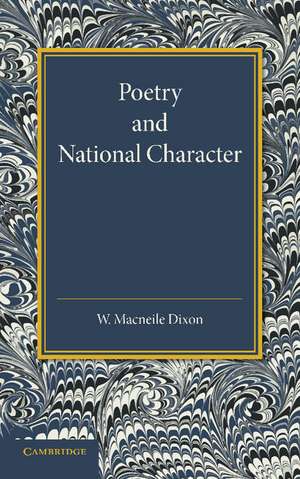 Poetry and National Character: The Leslie Stephen Lecture, 1915 de William Macneile Dixon