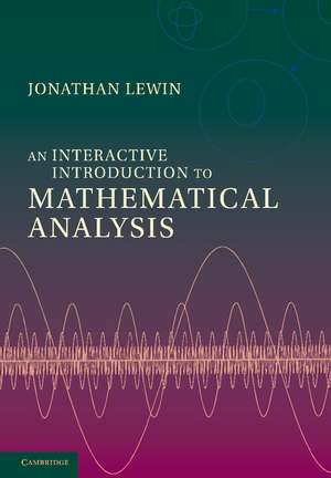 An Interactive Introduction to Mathematical Analysis de Jonathan Lewin