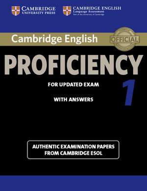 Cambridge English Proficiency 1 for Updated Exam Student's Book with Answers: Authentic Examination Papers from Cambridge ESOL de Cambridge ESOL