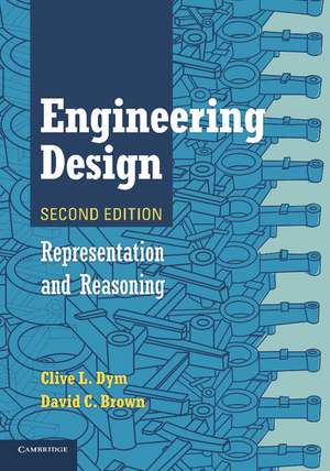 Engineering Design: Representation and Reasoning de Clive L. Dym