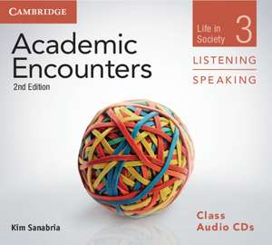 Academic Encounters Level 3 Class Audio CDs (3) Listening and Speaking: Life in Society de Kim Sanabria