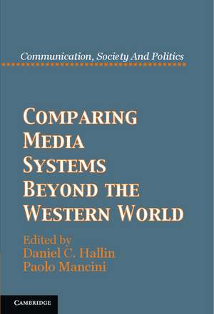 Comparing Media Systems Beyond the Western World de Daniel C. Hallin