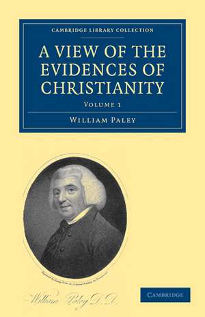 A View of the Evidences of Christianity: In Three Parts de William Paley