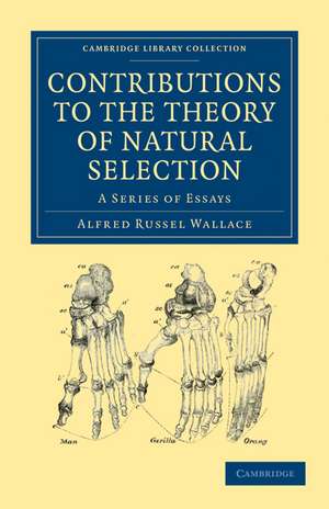 Contributions to the Theory of Natural Selection: A Series of Essays de Alfred Russel Wallace