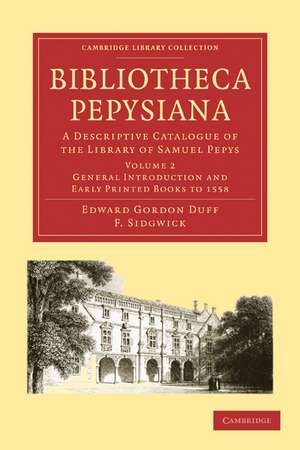 Bibliotheca Pepysiana: A Descriptive Catalogue of the Library of Samuel Pepys de Edward Gordon Duff