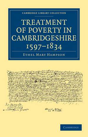 Treatment of Poverty in Cambridgeshire, 1597–1834 de Ethel Mary Hampson