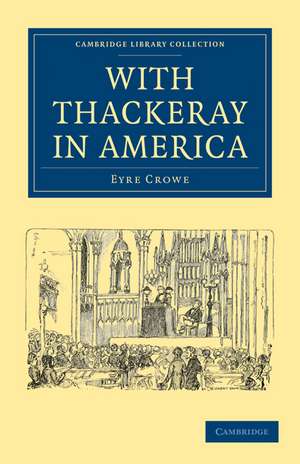 With Thackeray in America de Eyre Crowe