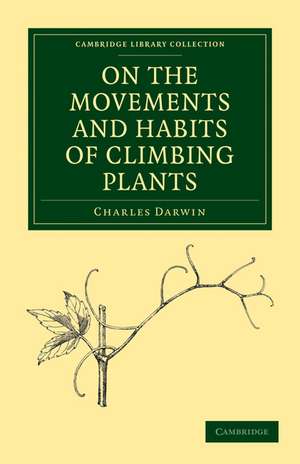 On the Movements and Habits of Climbing Plants de Charles Darwin