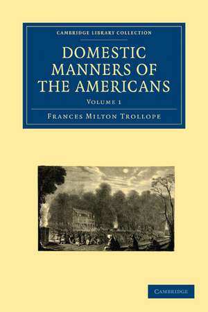 Domestic Manners of the Americans 2 Volume Paperback Set de Frances Milton Trollope