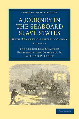 A Journey in the Seaboard Slave States: With Remarks on their Economy de Frederick Law Olmsted