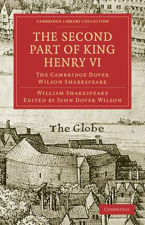 The Second Part of King Henry VI, Part 2: The Cambridge Dover Wilson Shakespeare de William Shakespeare