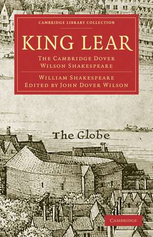 King Lear: The Cambridge Dover Wilson Shakespeare de William Shakespeare