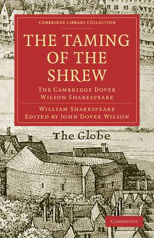 The Taming of the Shrew: The Cambridge Dover Wilson Shakespeare de William Shakespeare