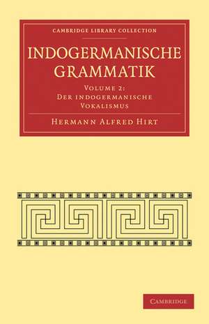 Indogermanische Grammatik de Hermann Alfred Hirt