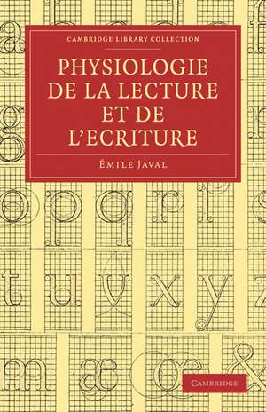 Physiologie de la lecture et de l'écriture de Émile Javal