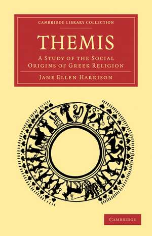 Themis: A Study of the Social Origins of Greek Religion de Jane Ellen Harrison