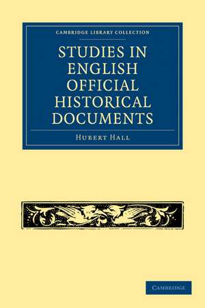 Studies in English Official Historical Documents de Hubert Hall